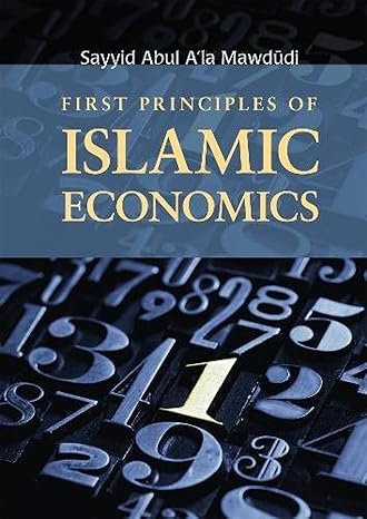 first principles of islamic economics 1st edition sayyid abul ala mawdudi 0860374920, 978-0860374923