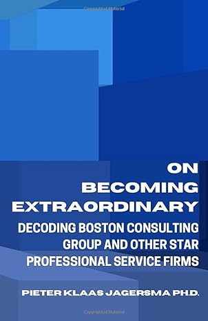 on becoming extraordinary decoding boston consulting group and other star professional service firms 1st