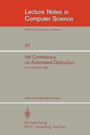 5th conference on automated deduction les arcs france july 8 11 1980 1980 edition wolfgang bibel ,r. kowalski