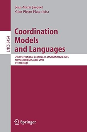 coordination models and languages 7th international conference coordination 2005 namur belgium april 20 23