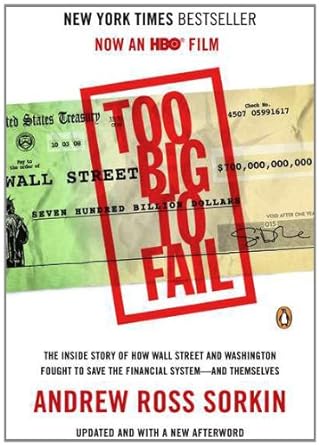 too big to fail the inside story of how wall street and washington fought to save the financials ystem and