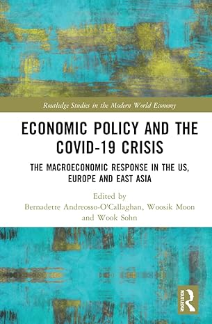 economic policy and the covid 19 crisis 1st edition bernadette andreosso-ocallaghan ,woosik moon ,wook sohn