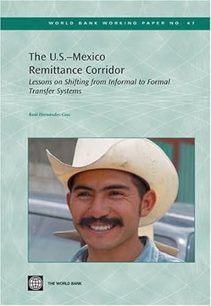 lessons from the u s mexico remittances corridor on shifting from informal to formal transfer systems 1st