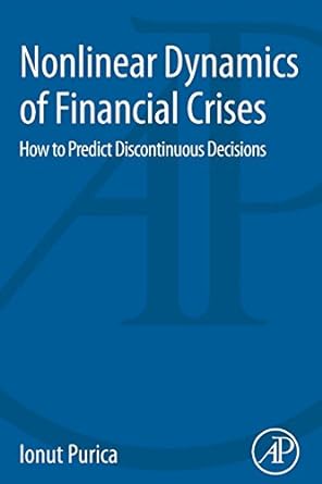 nonlinear dynamics of financial crises how to predict discontinuous decisions 1st edition ionut purica