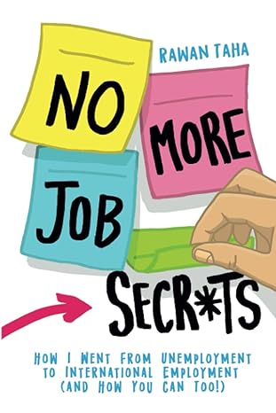 no more job secrets how i went from unemployment to international employment 1st edition rawan taha