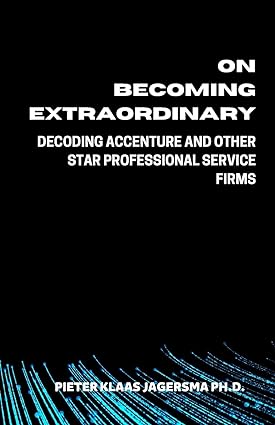 on becoming extraordinary decoding accenture and other star professional service firms 1st edition pieter