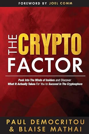 the crypto factor peek behind the blockchain and discover what it actually takes to succeed in the