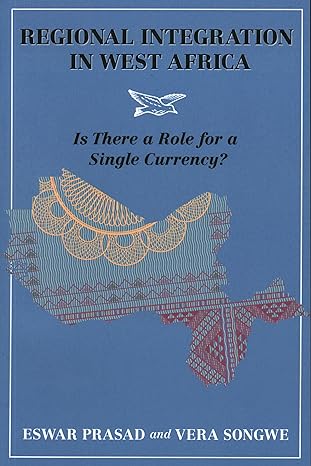 regional integration in west africa is there a role for a single currency 1st edition eswar prasad