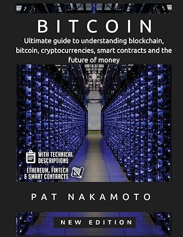 bitcoin ultimate guide to understanding blockchain bitcoin cryptocurrencies smart contracts and the future of