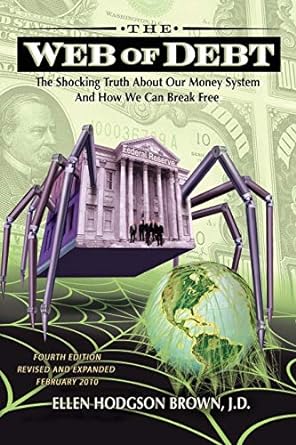 the web of debt the shocking truth about our money system and how we can break free 3rd edition ellen hodgson