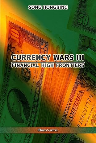 currency wars iii financial high frontiers 1st edition song hongbing 1913890600, 978-1913890605