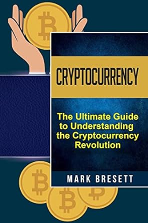 cryptocurrency bitcoin ethereum blockchain the ultimate guide to understanding the cryptocurrency revolution