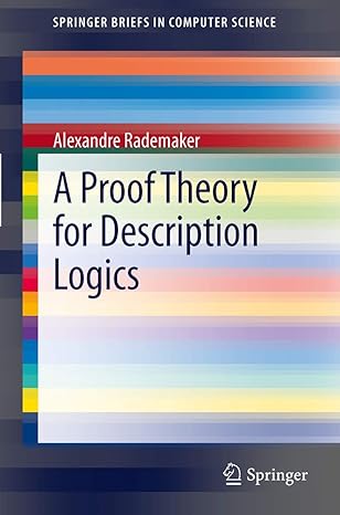 a proof theory for description logics 2012 edition alexandre rademaker 144714001x, 978-1447140016