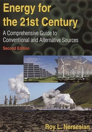 energy for the 21st century a comprehensive guide to conventional and alternative sources 2nd edition roy