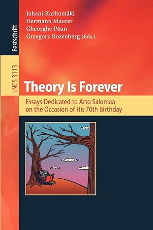 theory is forever essays dedicated to arto salomaa on the occasion of his 70th birthday 2004 edition juhani