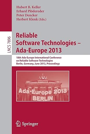 reliable software technologies ada europe 2013 18th international conference berlin germany june 11 15 2013