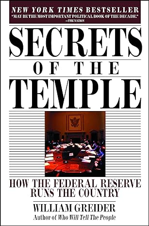 secrets of the temple how the federal reserve runs the country 1st edition william greider 0671675567,