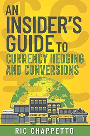 an insider s guide to currency hedging and conversions you deserve to have insider information on how to