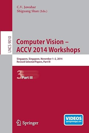 computer vision accv 2014 workshops singapore singapore november 1 2 2014  part iii 2015 edition c. v.