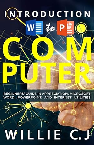 introduction to computer appreciation and internet utility color version 1st edition willie c. j. 1654066710,