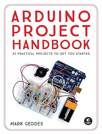 arduino project handbook 25 practical projects to get you started 1st edition mark geddes 1593276907,