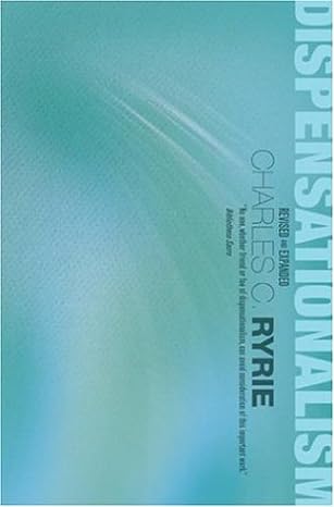 dispensationalism new edition charles c. ryrie 080242189x, 978-0802421890