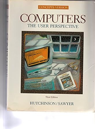 computers the user perspective concepts version subsequent edition sarah hutchinson clifford ,stacey c.