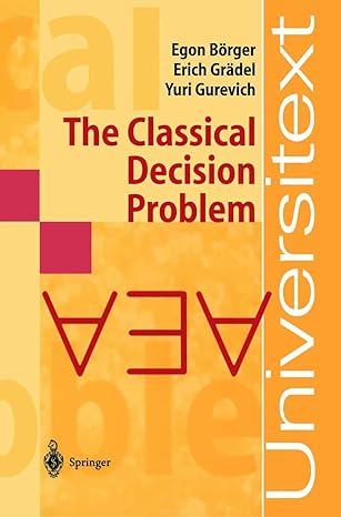 the classical decision problem softcover repri edition egon borger ,erich gradel ,yuri gurevich 3540423249,