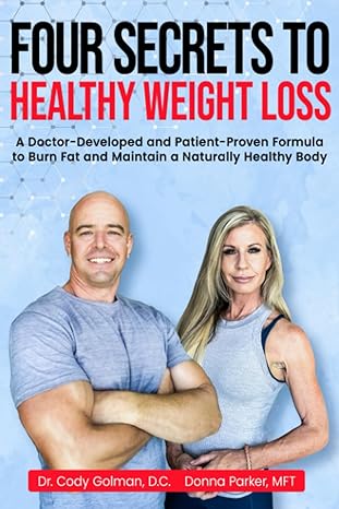 four secrets to healthy weight loss a doctor developed and patient proven formula to burn fat and maintain a