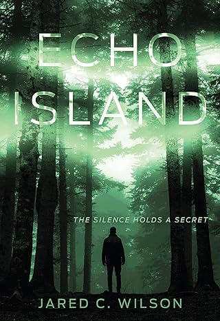 echo island 1st edition jared c. wilson 1535996714, 978-1535996716