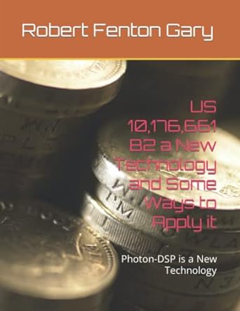 us 10 176 661 b2 a new technology and some ways to apply it photon dsp is a new technology 1st edition robert