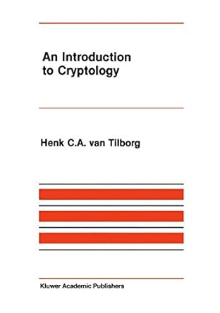 an introduction to cryptology 1st edition henk c.a. van tilborg 1461289556, 978-1461289555