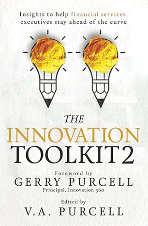 the innovation toolkit 2 insights to help financial services executives stay ahead of the curve 1st edition