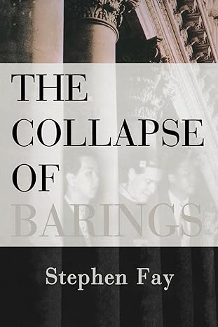 the collapse of barings 1st edition stephen fay 0393337405, 978-0393337402