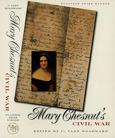 mary chesnut s civil war 1st edition mary chesnut ,c. vann woodward 0300029799, 978-0300029796