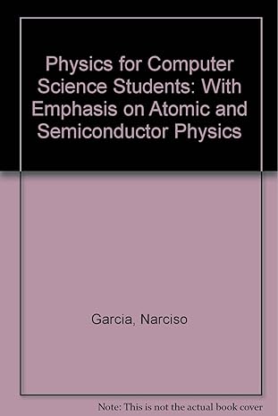 physics for computer science students with emphasis on atomic and semiconductor physics 1st edition narciso