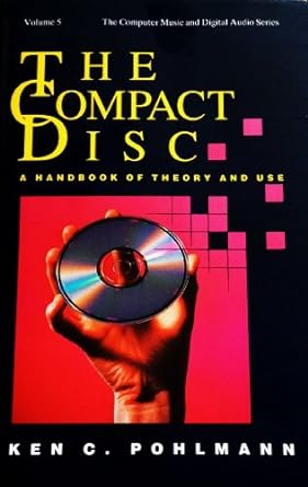 compact disc a handbook of theory and use 1st edition ken c. pohlmann 0895792281, 978-0895792280