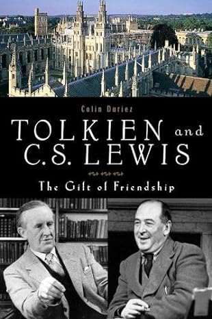 tolkien and c s lewis the gift of friendship 1st edition colin duriez 1587680262, 978-1587680267