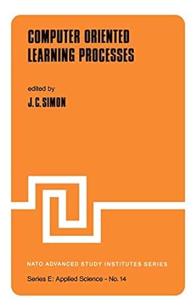 computer oriented learning processes 1st edition j.c. simon 9401015473, 978-9401015479