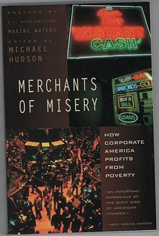 merchants of misery how corporate america profits from poverty 1st edition michael hudson 1567510825,