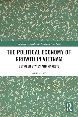 the political economy of growth in vietnam 1st edition guanie lim 0367537567, 978-0367537562