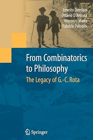 from combinatorics to philosophy the legacy of g c rota 2009 edition ernesto damiani ,ottavio dantona