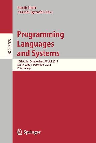 programming languages and systems 10th asian symposium aplas 2012 kyoto japan december 11 13 2012 proceedings