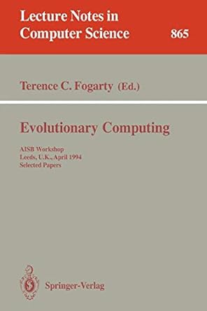 evolutionary computing aisb workshop leeds u k april 11 13 1994 selected papers 1994 edition terence c.