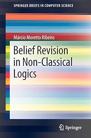 belief revision in non classical logics 2013 edition marcio moretto ribeiro 1447141857, 978-1447141853