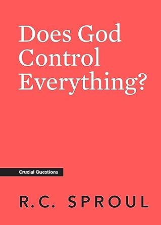 does god control everything 1st edition r.c. sproul 1642890499, 978-1642890495