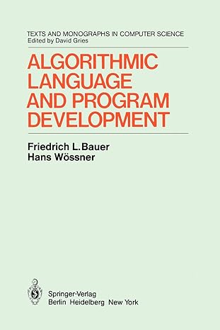 algorithmic language and program development 1st edition f.l. bauer ,h. wossner ,h. partsch ,p. pepper