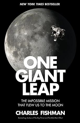 one giant leap the impossible mission that flew us to the moon 1st edition charles fishman 1501106309,