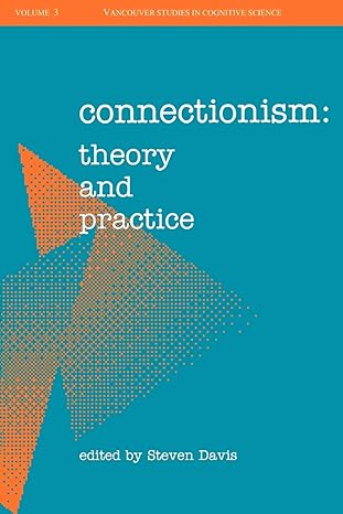 connectionism theory and practice 1st edition steven davis 0195076664