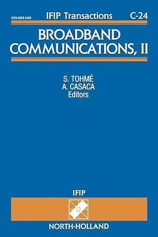 broadband communications ii 1st edition s. tohme ,a. casaca 0444818340, 978-0444818348